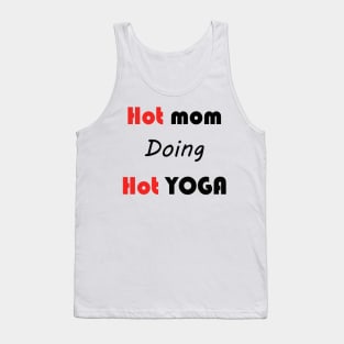 Hot Mom doing Hot YOGA Tank Top